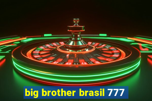 big brother brasil 777